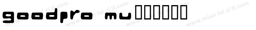 goodpro mu字体转换